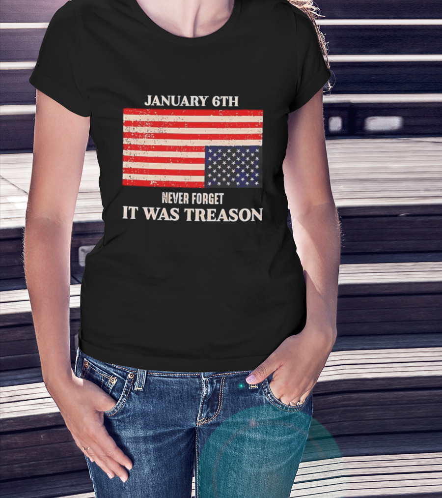 January 6th Never Forget It Was Treason American Flag T-Shirt