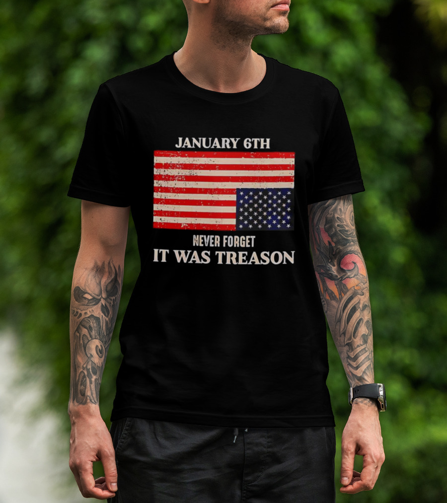 January 6th Never Forget It Was Treason American Flag T-Shirt