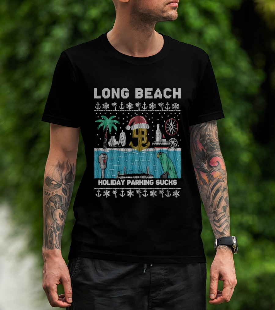 Long Beach Holiday Parking Sucks Christmas Santa Palm Tree Ferris Wheel Anchors T-Shirt