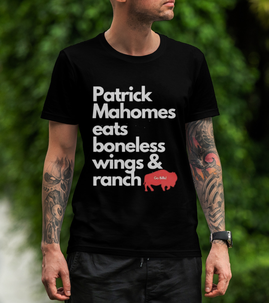 Patrick Mahomes Eats Boneless Wings And Ranch Go Bills Buffalo T-Shirt