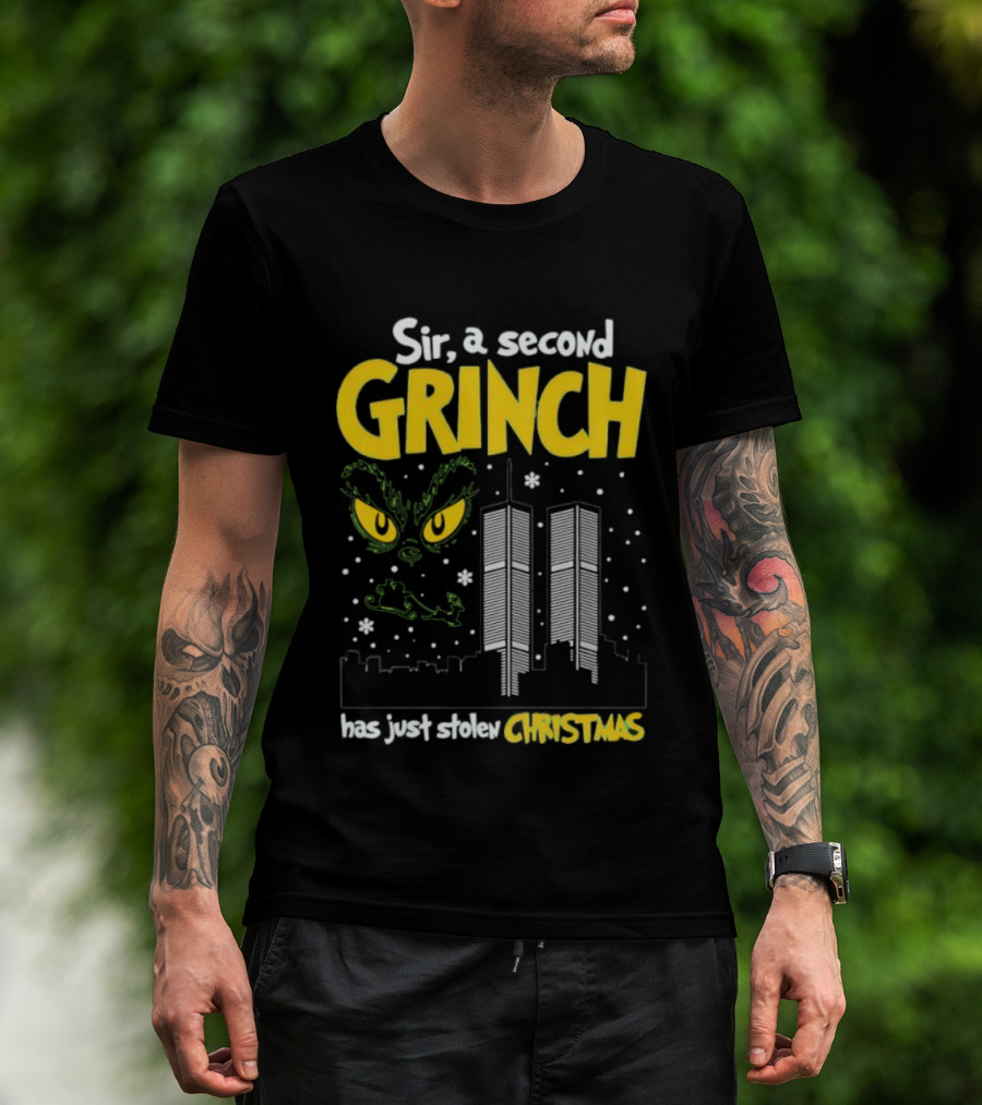 Sir A Second Character Has Just Stolen Christmas Grinch 9-11 Attacks T-Shirt