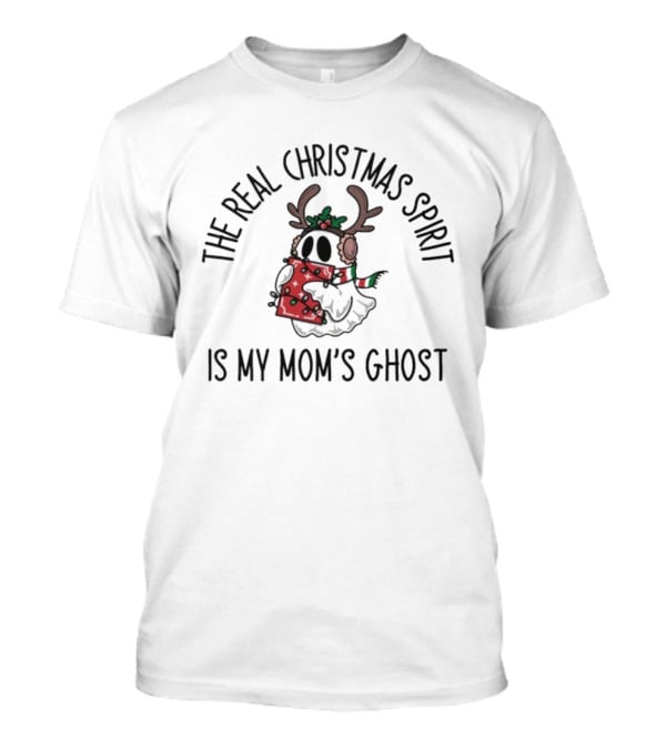 The Real Christmas Spirit Is My Mom’s Ghost Antler Ghost Christmas Scarf T-Shirt