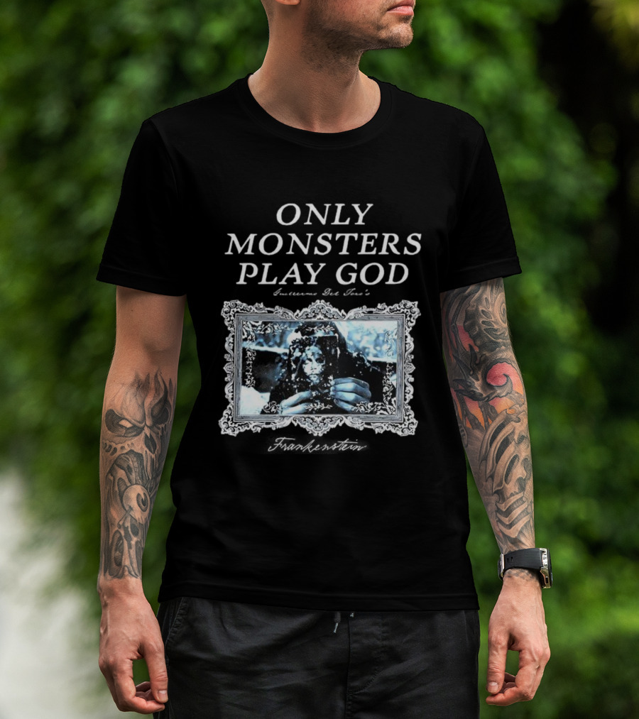 Frankenstein Only Monsters Play God Guillermo Del Toro Retro T-Shirt