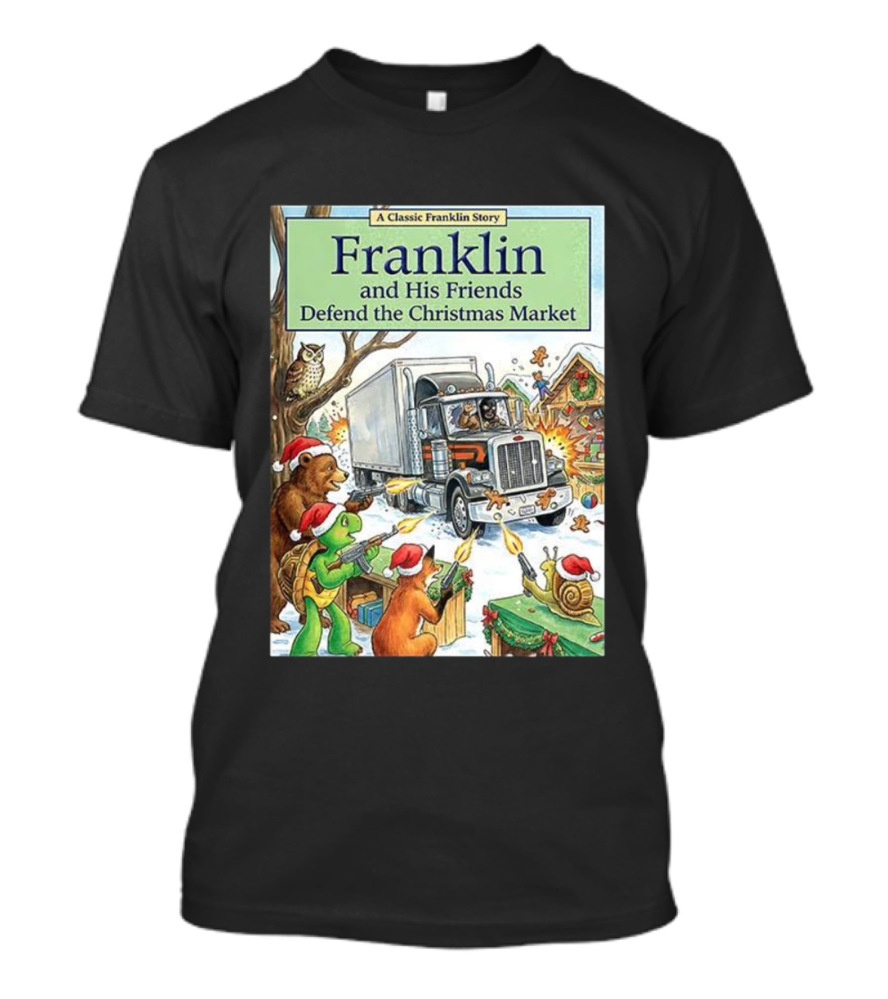 Franklin And His Friends Defend The Christmas Market A Classic Franklin Story T-Shirt