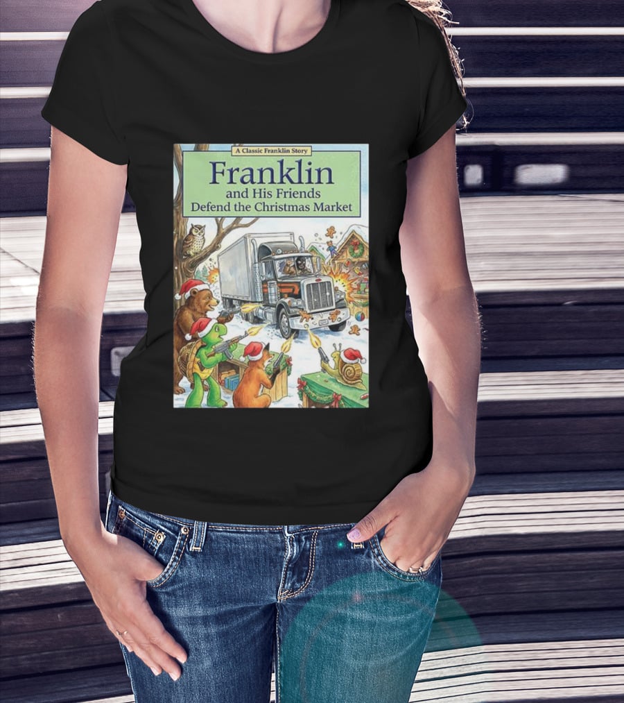 Franklin And His Friends Defend The Christmas Market A Classic Franklin Story T-Shirt