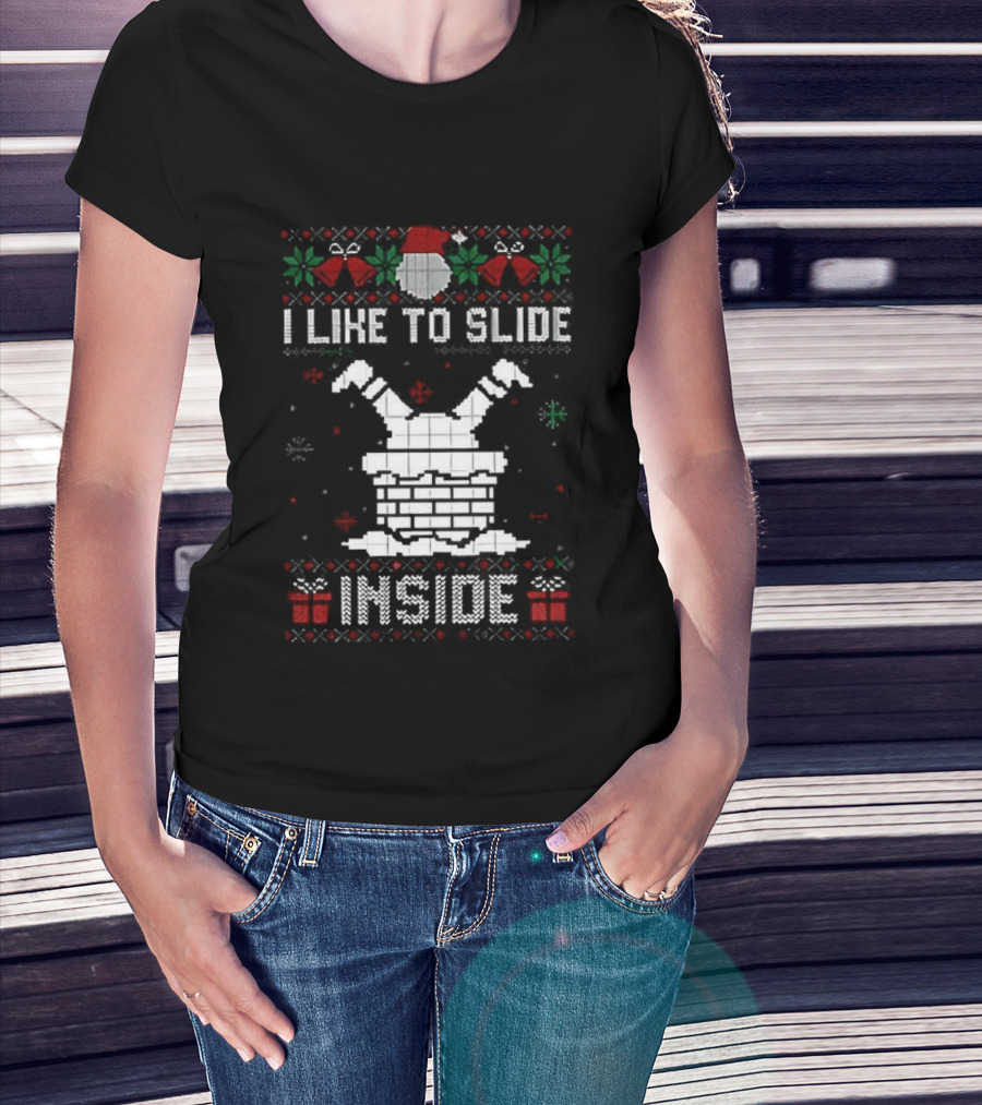 I Like To Slide Inside Ugly Christmas Holiday Sweater T-Shirt