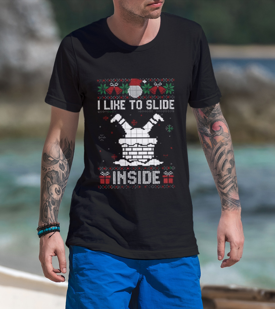 I Like To Slide Inside Ugly Christmas Holiday Sweater T-Shirt