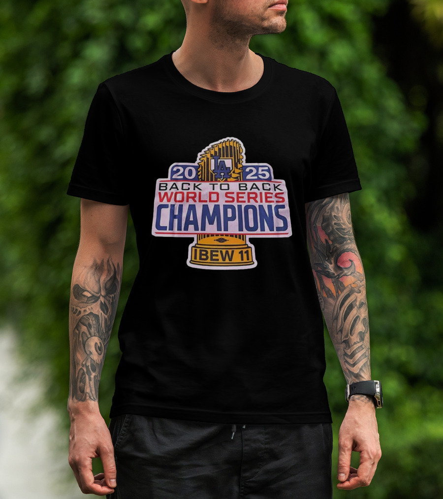 Los Angeles Dodgers 2025 Back To Back World Series Champions IBEW 11 T-Shirt