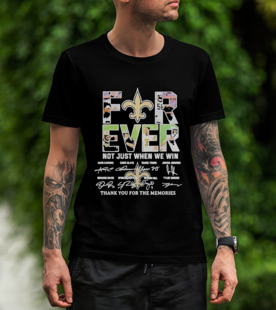New Orleans Saints Forever Not Just When We Win Thank You For The Memories Fleur-de-Lis Signatures Drew Brees Alvin Kamara Michael Thomas T-Shirt