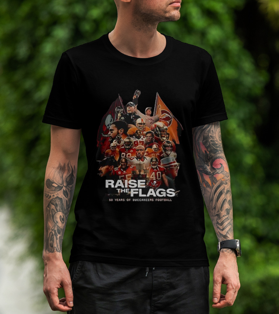 Raise The Flags 50 Years Of Buccaneers Football T-Shirt