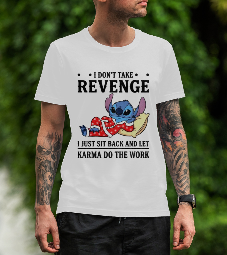 Stitch I Don’t Take Revenge Relax Karma Do The Work T-Shirt