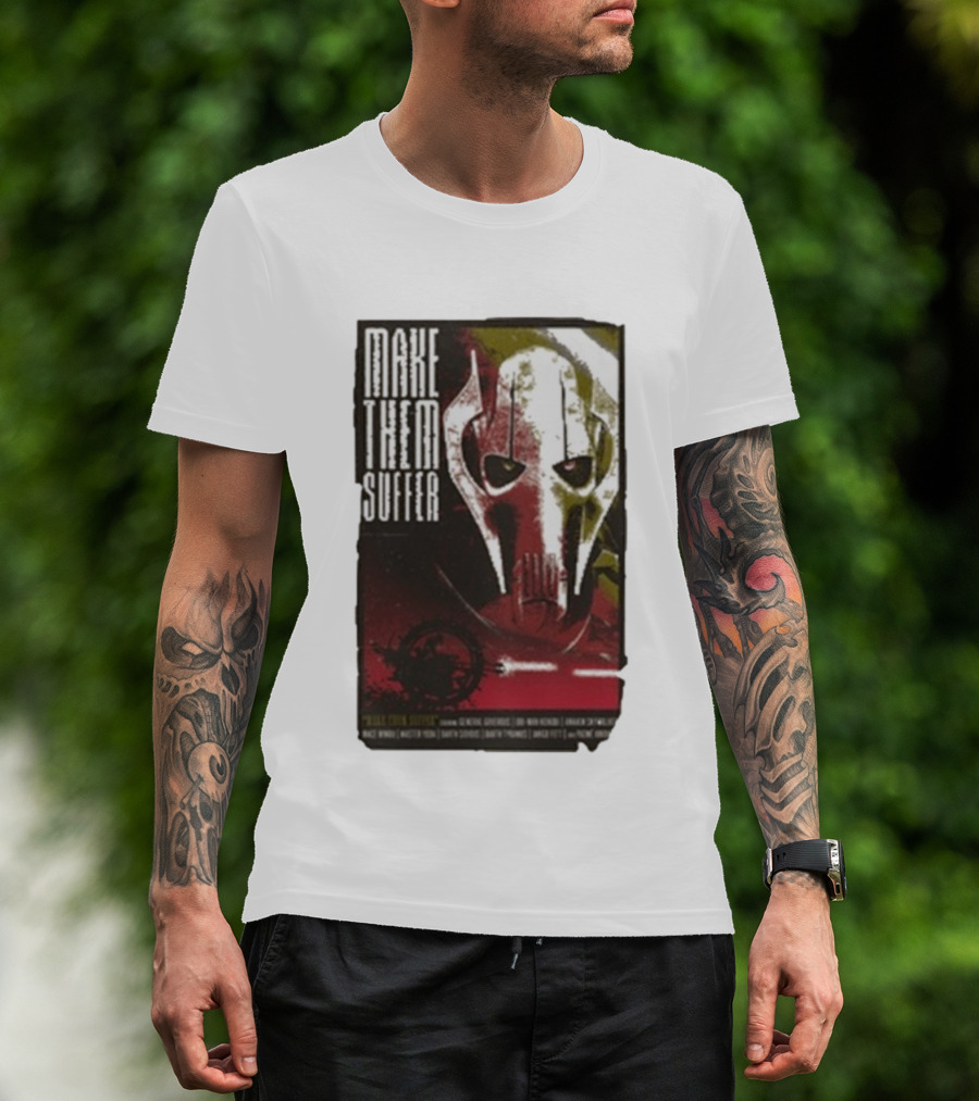 Star Wars General Grievous Make Them Suffer Grindhouse Movie Style T-Shirt