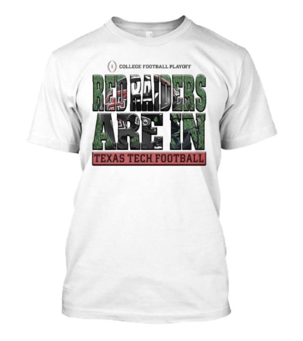 Texas Tech Football Red Raiders College Football Playoff Are In T-Shirt