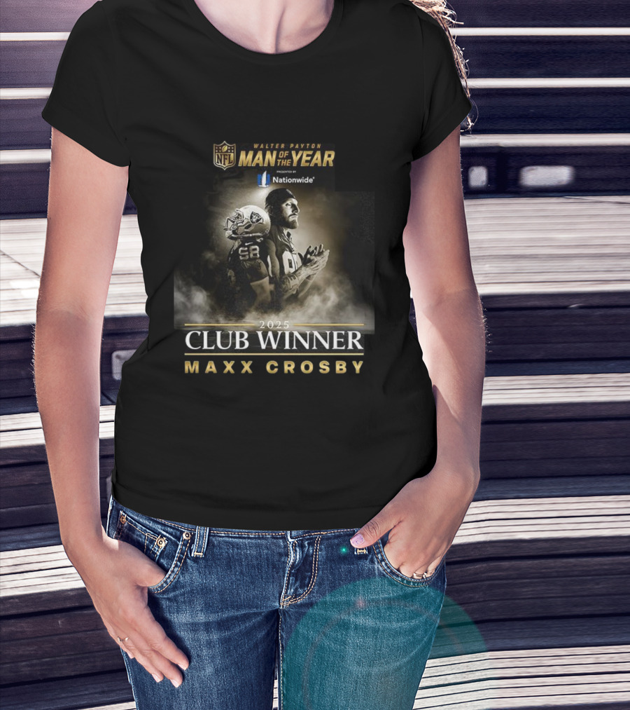 Walter Payton NFL Man Of The Year 2025 Maxx Crosby Club Winner T-Shirt