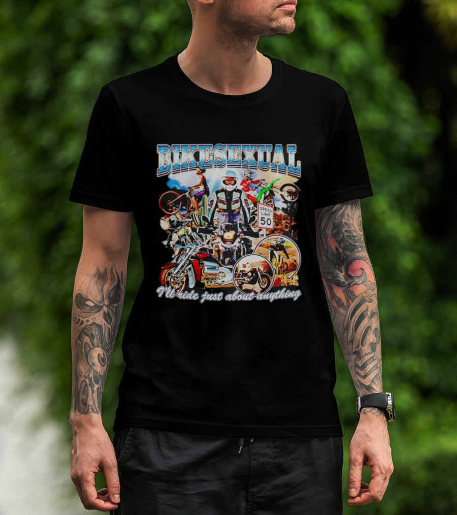 Bikesexual I'll Ride Just About Anything Speed Limit 50 Motorcycle Adventure T-Shirt