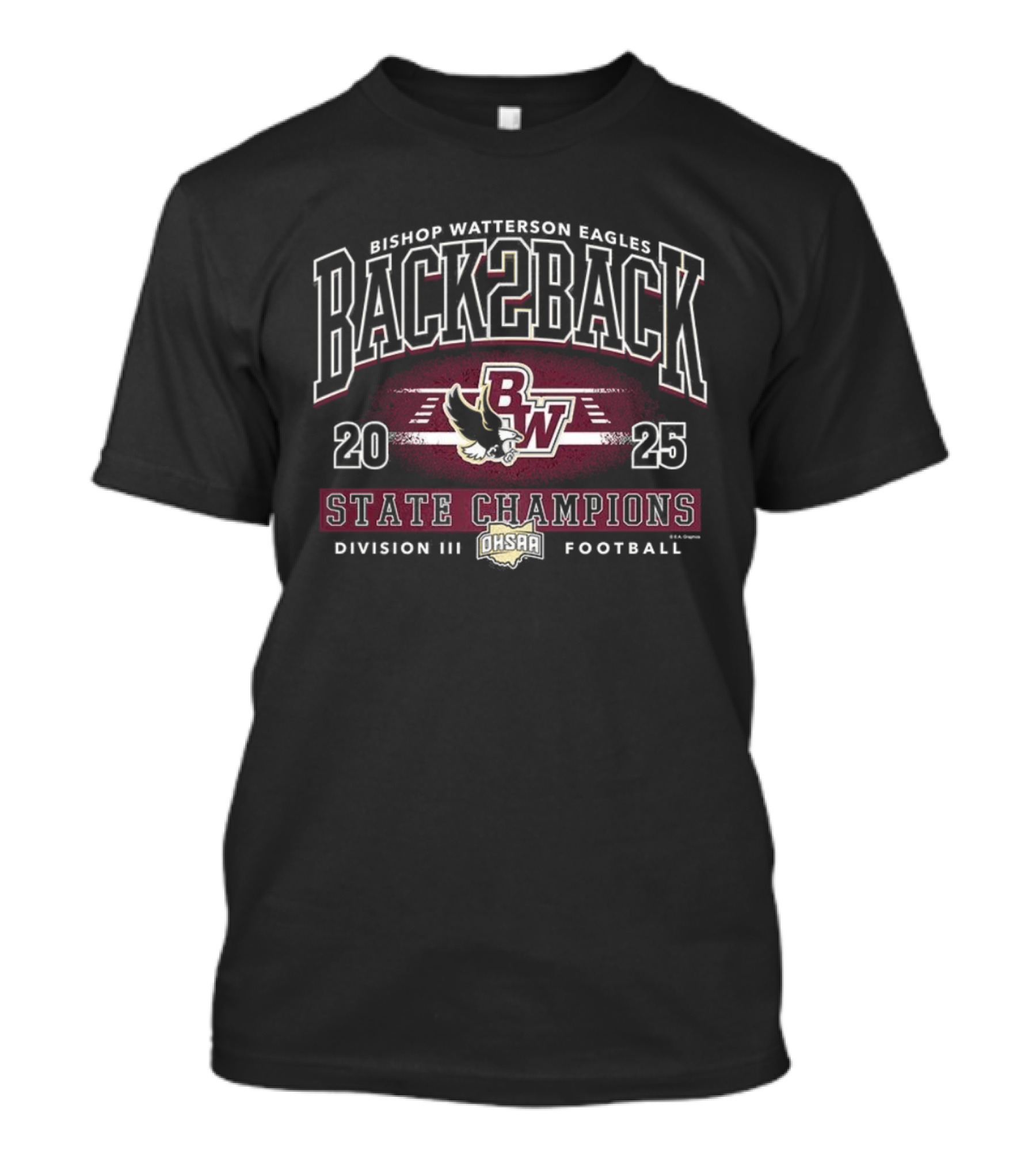 Bishop Watterson Eagles 2025 Back 2 Back OHSAA Football Division 3 State Champions T-Shirt