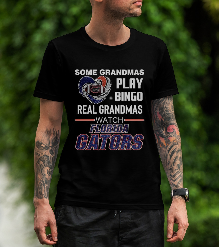 Some Grandmas Play Bingo Real Grandmas Florida Gators Football T-Shirt