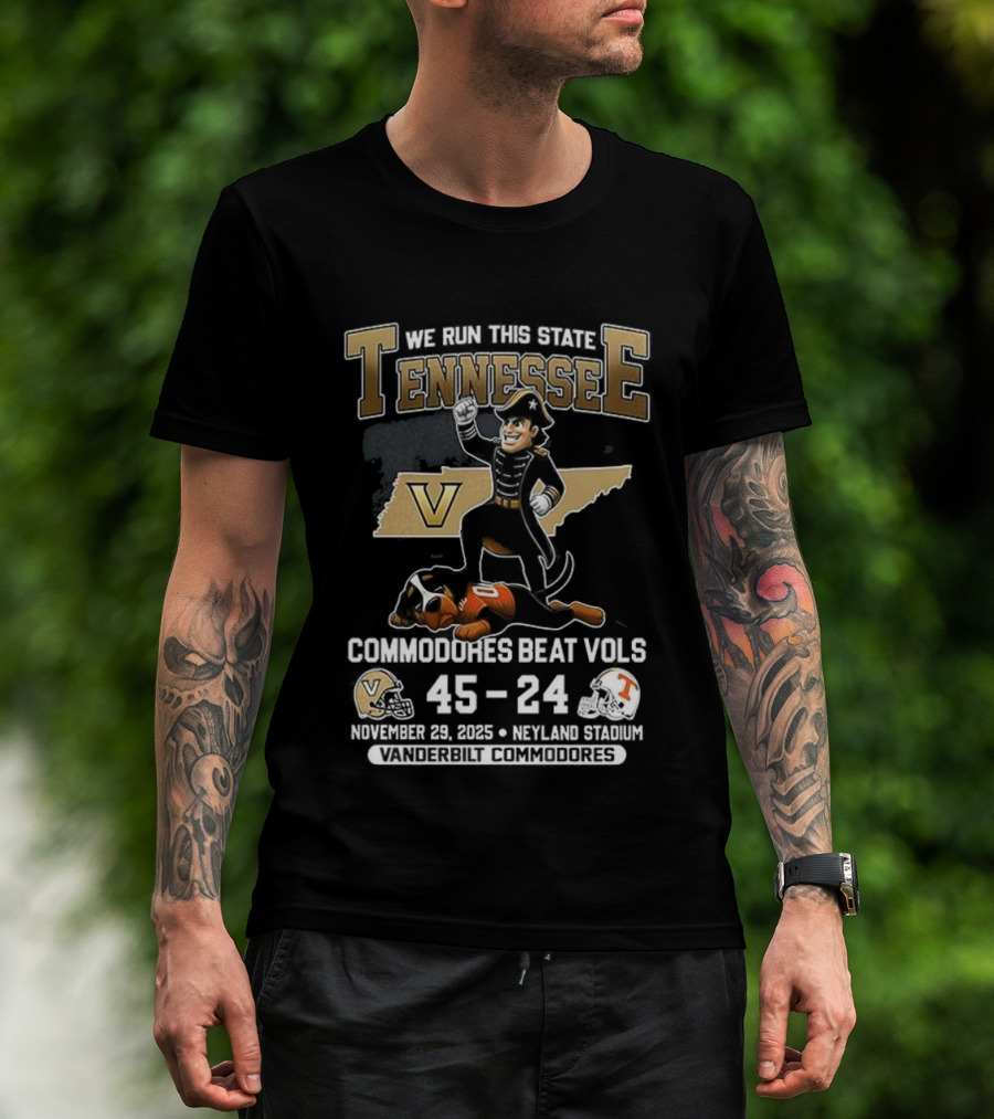 We Run This State Tennessee Commodores Beat Vols 45-24 November 2025 Neyland Stadium Victory Football T-Shirt