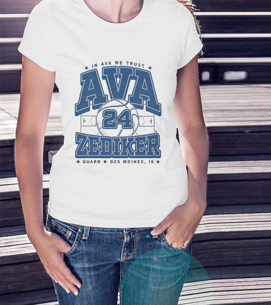 Ava Zediker 24 In Ava We Trust Creighton Bluejays Basketball Guard Des Moines T-Shirt
