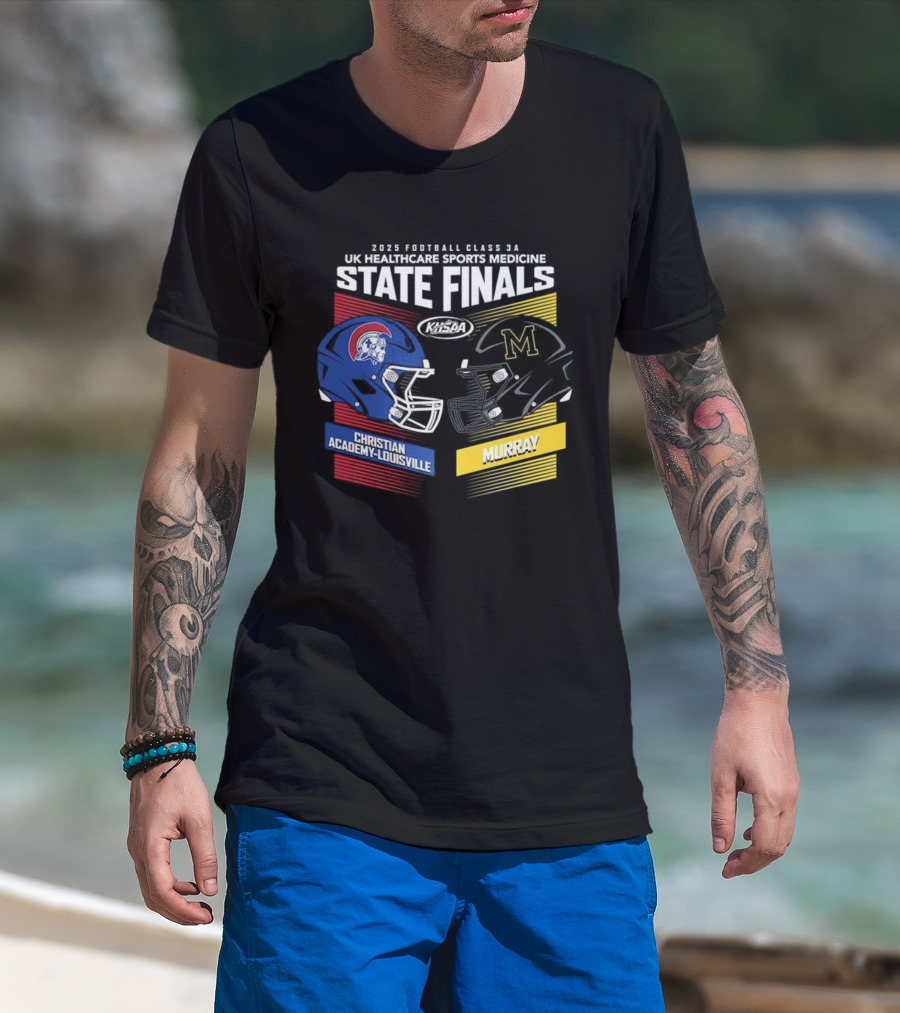 Christian Academy-Louisville Vs Murray State State Finals Kroger Field UK Healthcare Sports Medicine 2025 Football Championships T-Shirt