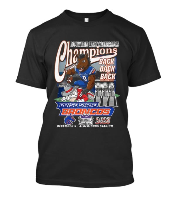 Boise State Broncos Champions Back To Back 2023 2024 2025 Mountain West Conference T-Shirt