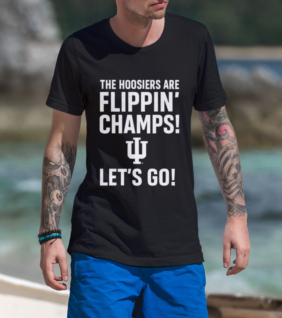 Indiana Hoosiers Flippin' Champs Let's Go IU T-Shirt
