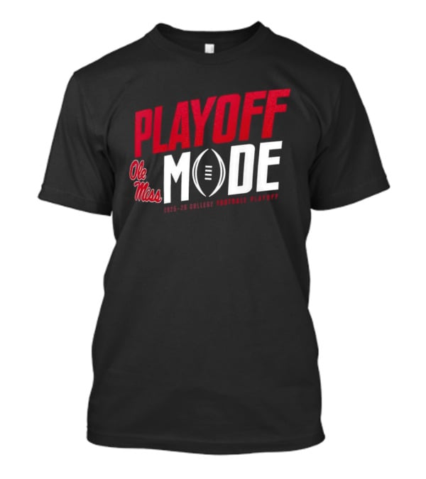 Ole Miss Rebels Playoff Mode 2025-2026 College Football Playoff Gear T-Shirt
