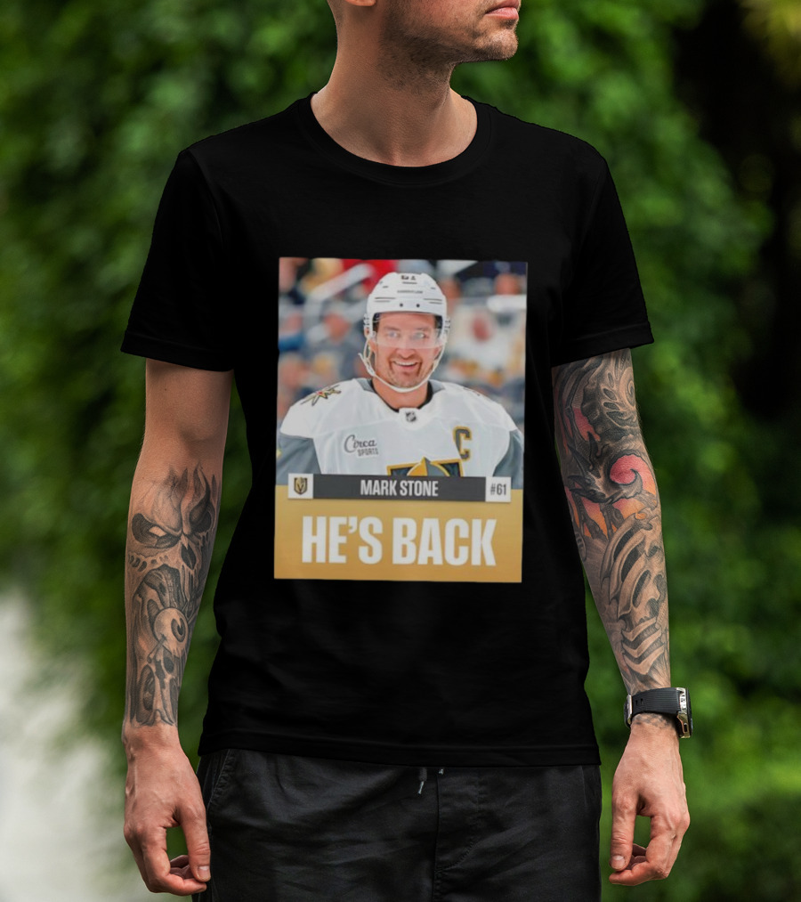 Mark Stone He’s Back Vegas Golden Knights 61 C Captain Ice Hockey Sports Fan T-Shirt