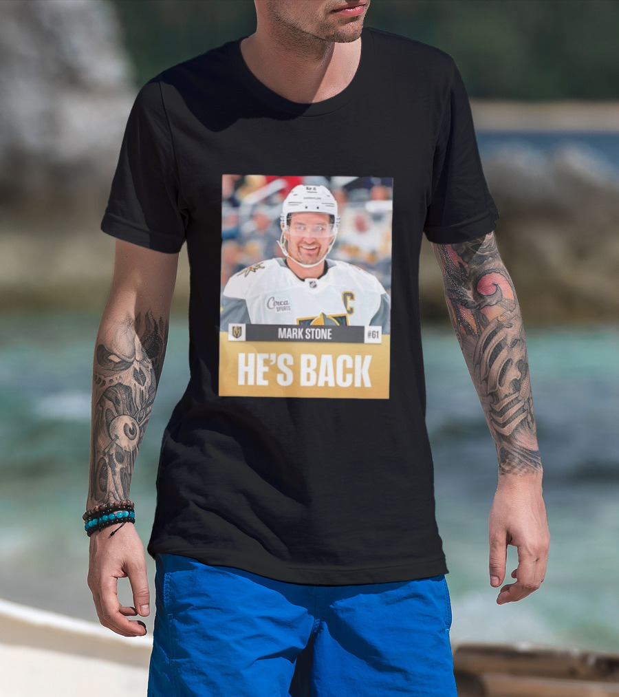 Mark Stone He’s Back Vegas Golden Knights 61 C Captain Ice Hockey Sports Fan T-Shirt