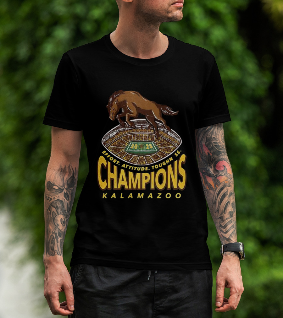 Western Michigan Broncos Champions 2025 Effort Attitude Toughness Kalamazoo Stadium T-Shirt