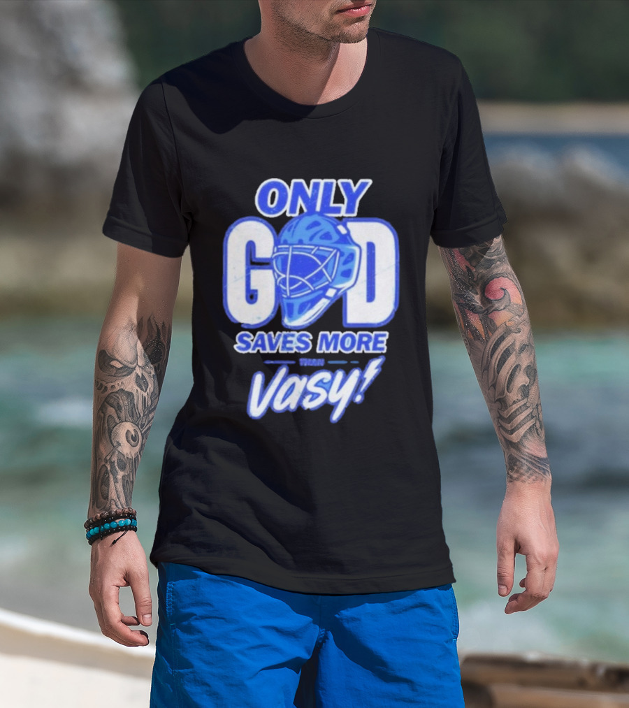 Tampa Bay Lightning Only God Saves More Than Vasy Hockey Goalie T-Shirt