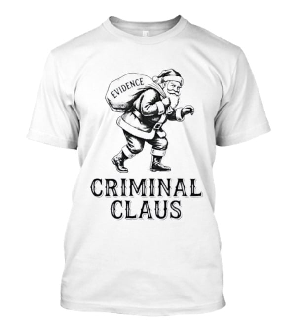 Criminal Claus Evidence Santa Christmas Humor T-Shirt