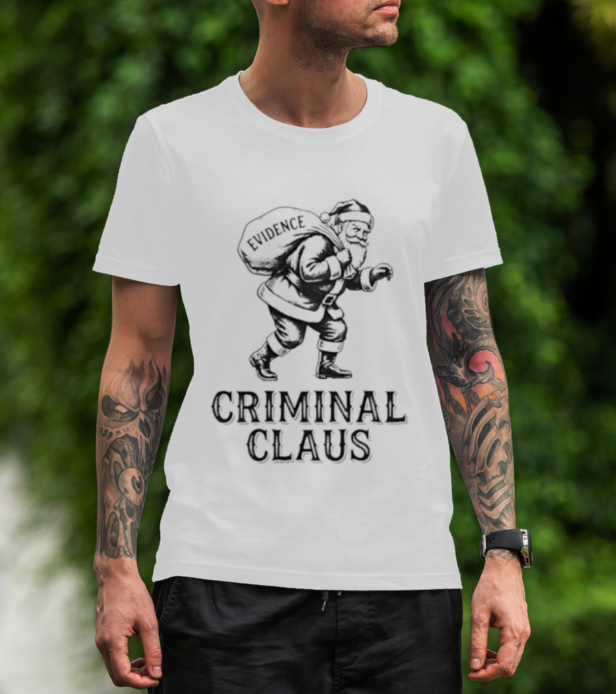 Criminal Claus Evidence Santa Christmas Humor T-Shirt
