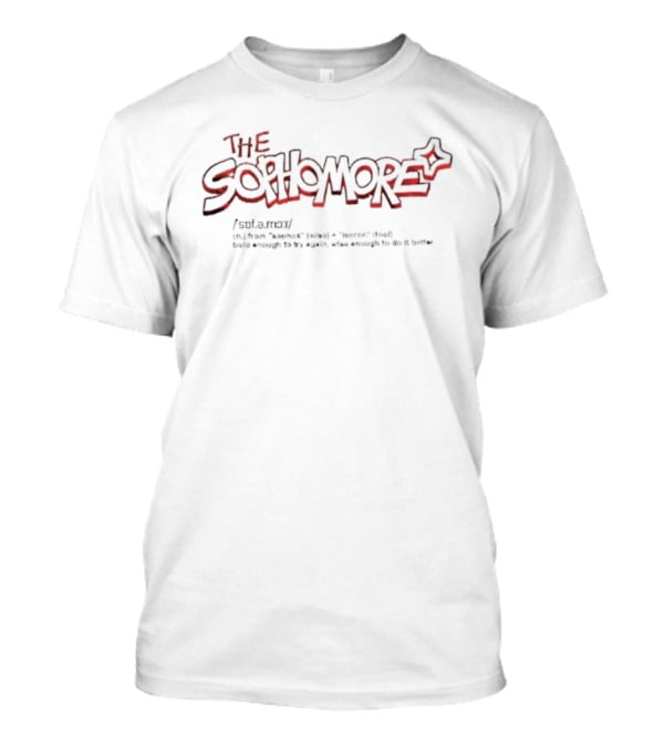 The Sophomore From Sophos Moros Bold Enough To Try Again Wise Enough To Do It Better T-Shirt