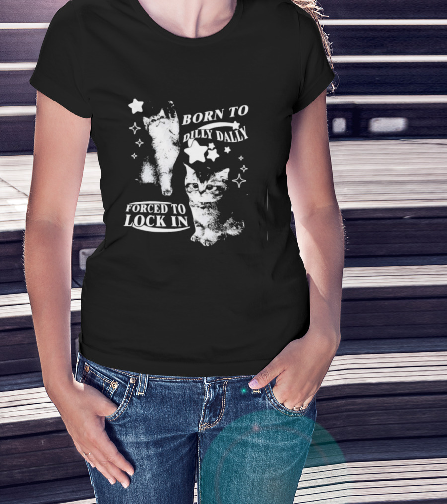 Born To Dilly Dally Forced To Lock In Cats Whimsical Feline Starry Design T-Shirt