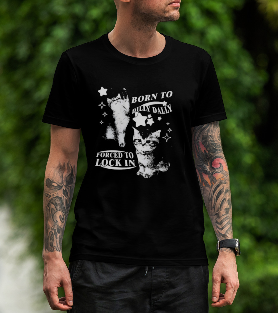 Born To Dilly Dally Forced To Lock In Cats Whimsical Feline Starry Design T-Shirt