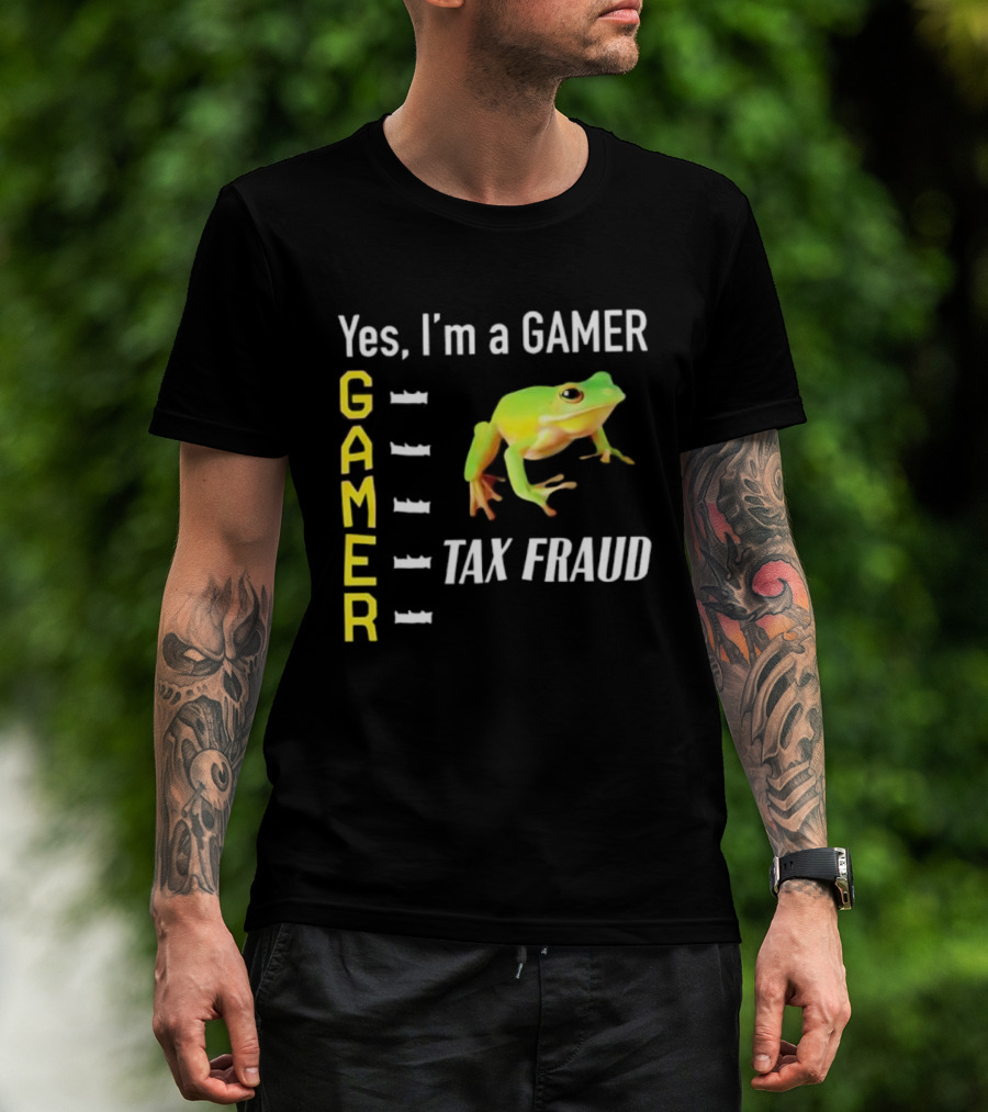 Yes I'm A Gamer Frog Tax Fraud Gamer T-Shirt