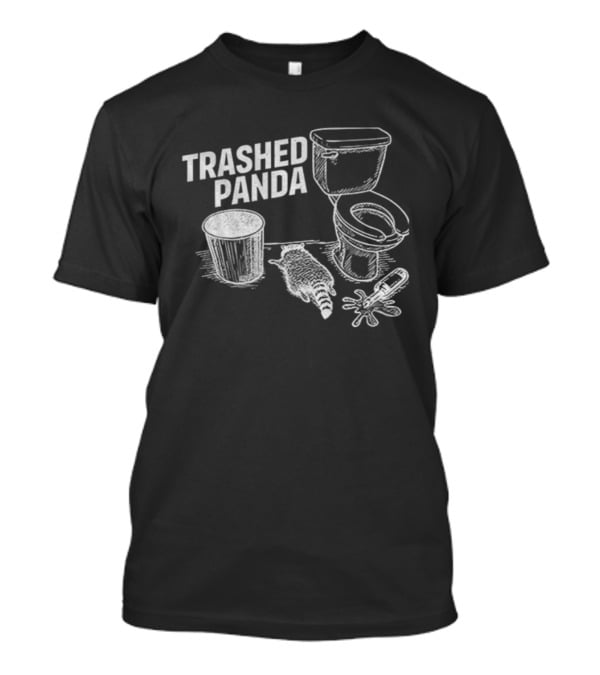 Trashed Panda Funny Raccoon Meme Toilet Humor T-Shirt