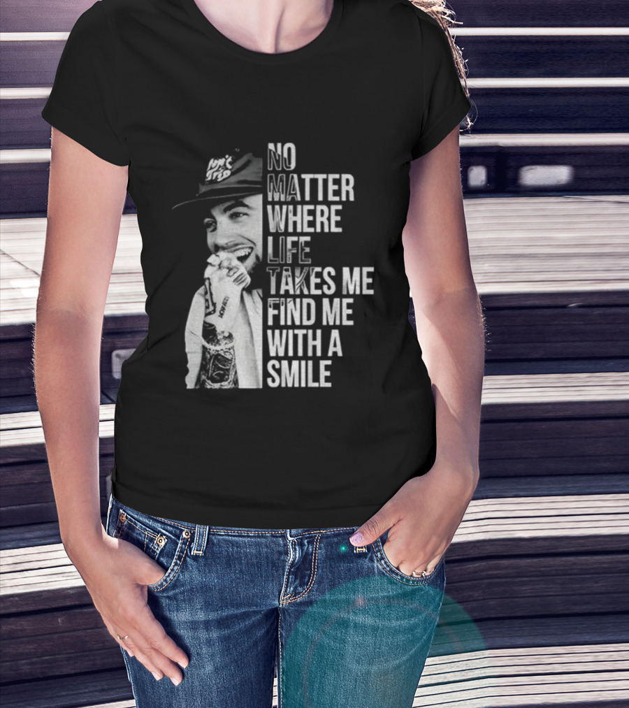 Vintage Mac Miller No Matter Where Life Takes Me Find Me With A Smile T-Shirt