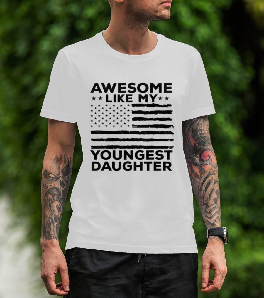 Awesome Like My Youngest Daughter American Flag T-Shirt