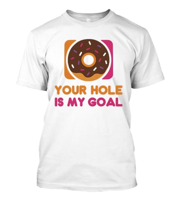 Donut Your Hole Is My Goal Chocolate Sprinkles Fun Statement T-Shirt