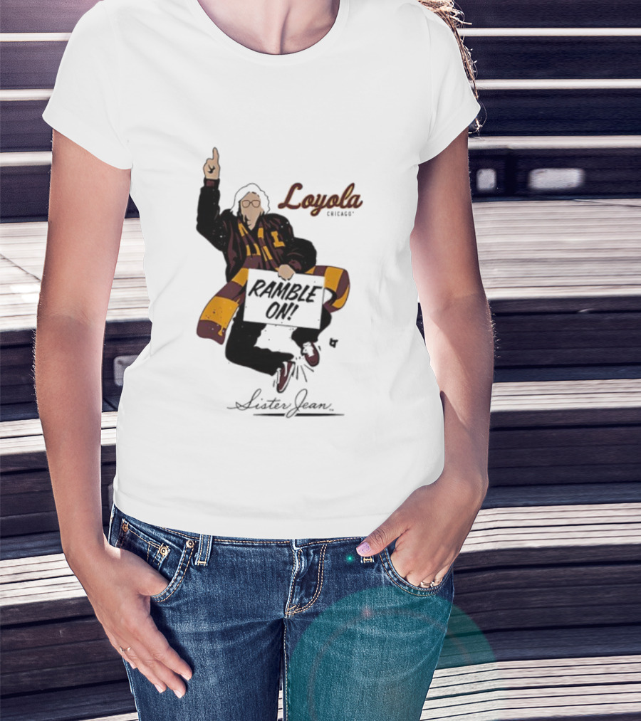 Loyola Basketball Sister Jean Ramble On Loyola Ramblers T-Shirt