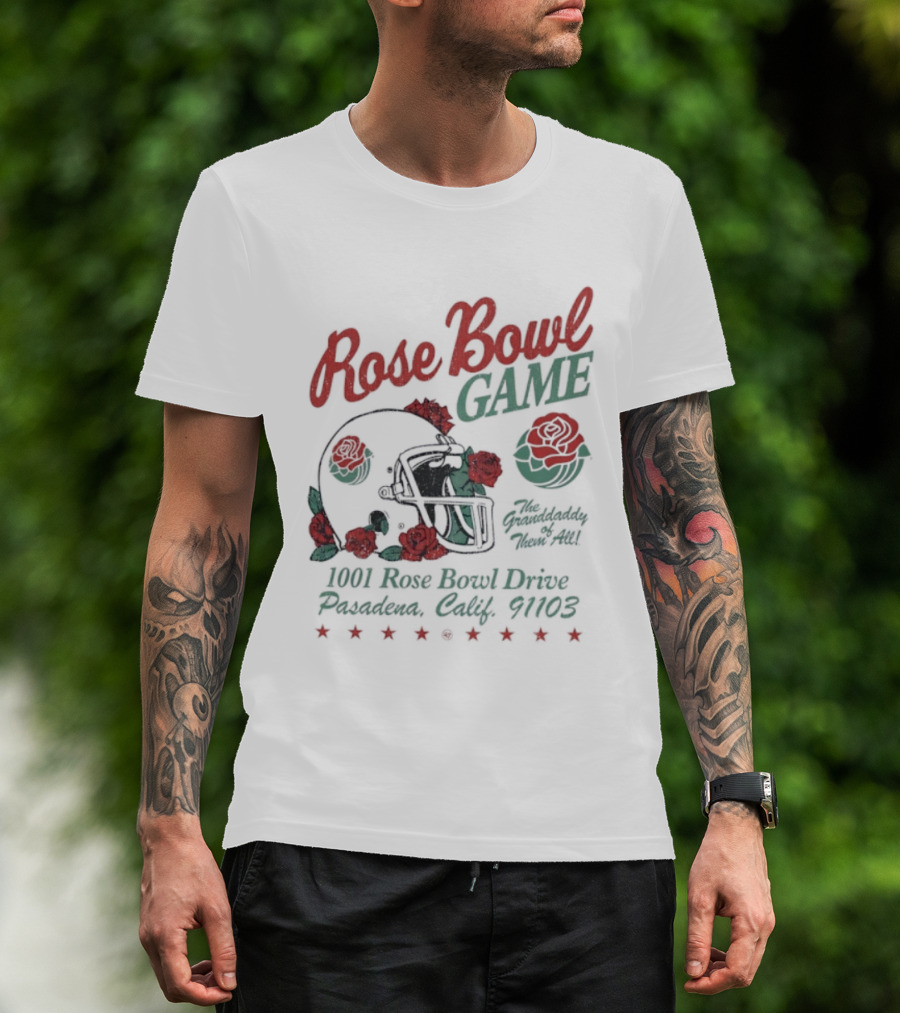 Rose Bowl Game The Granddaddy Of Them All Pasadena California 1001 Rose Bowl Drive T-Shirt