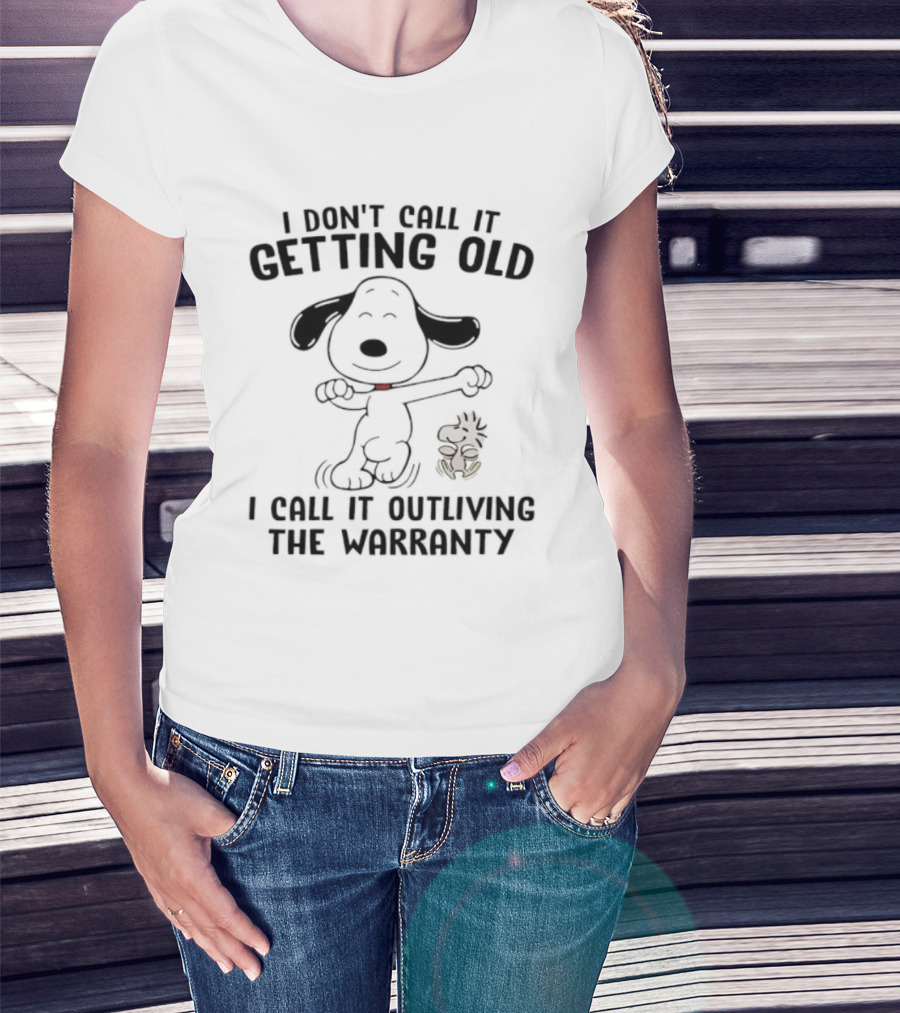 I Don’t Call It Getting Old Snoopy And Woodstock Outliving The Warranty T-Shirt