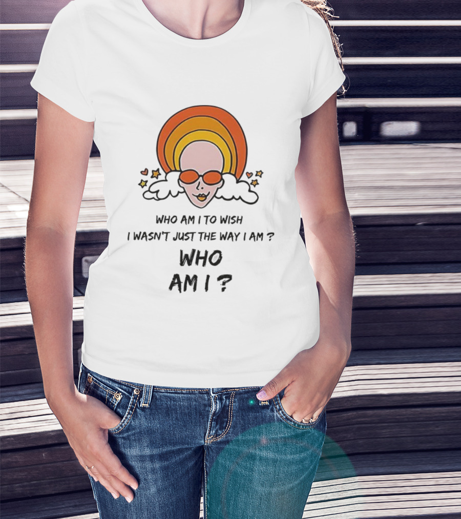 Who Am I To Wish I Wasn’t Just The Way I Am Retro Sunburst Sunglasses T-Shirt