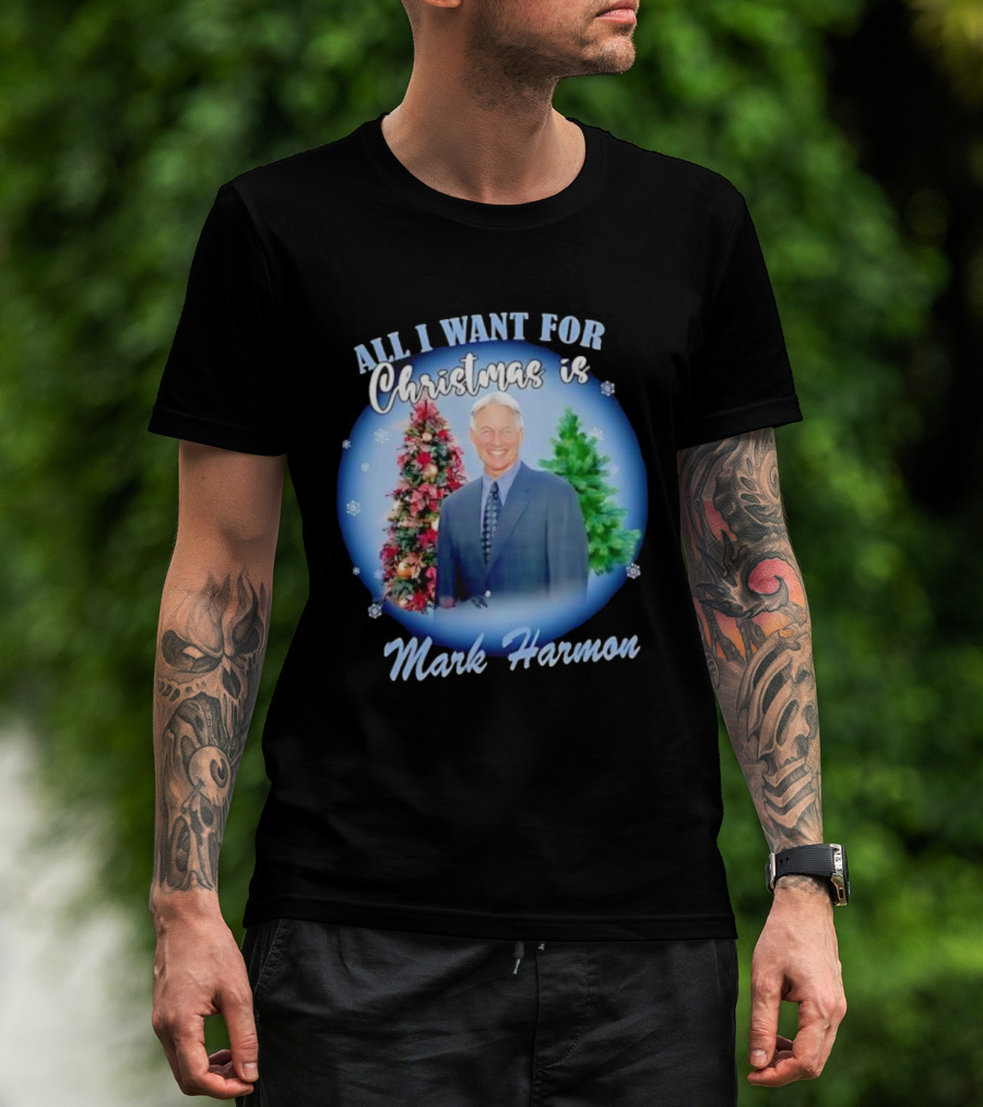 All I Want For Christmas Is Mark Harmon Holiday Festivity T-Shirt