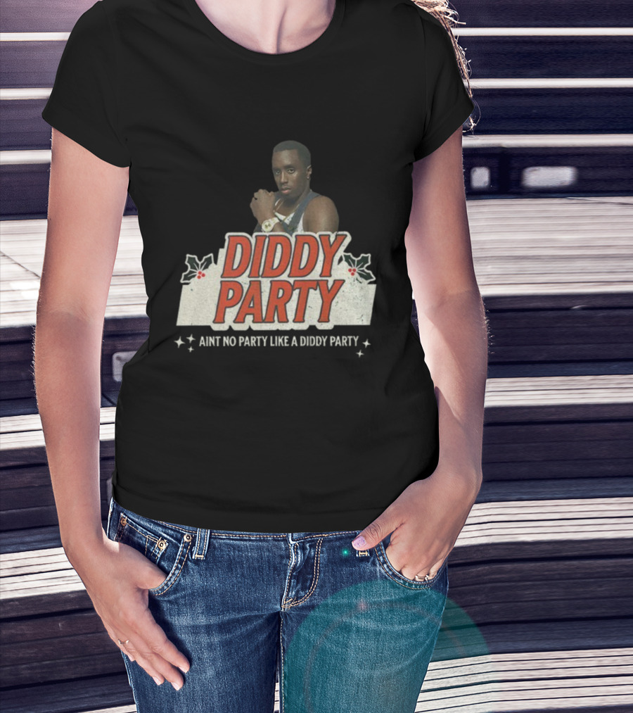 Diddy Party Christmas Ain’t No Party Like A Diddy Party Holiday Theme T-Shirt