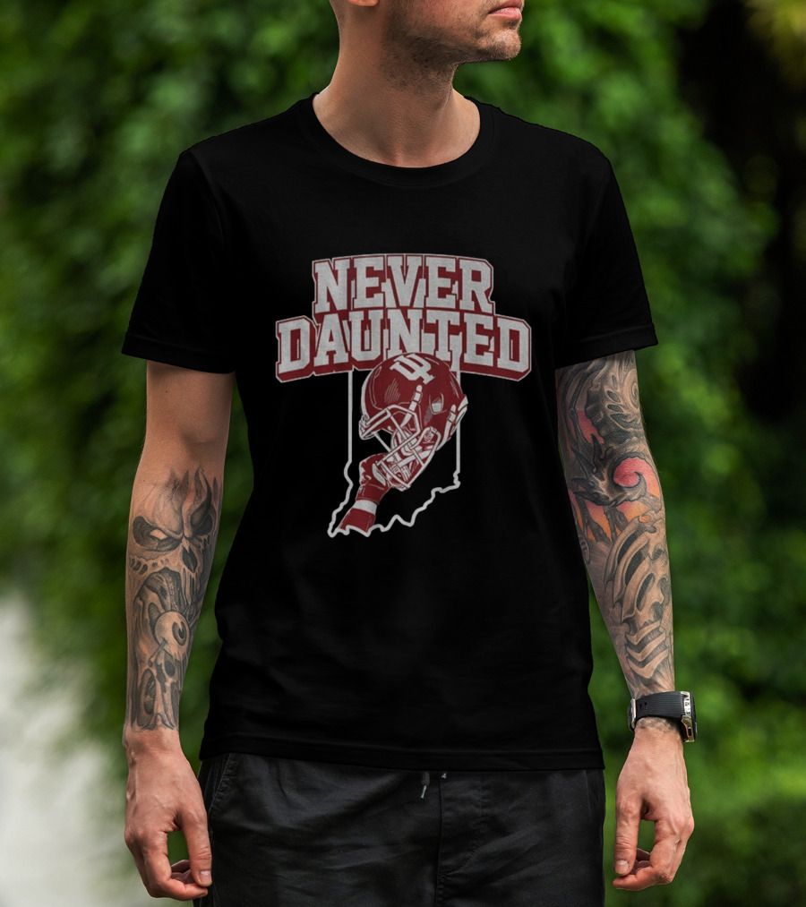 Never Daunted Indiana Hoosiers Football Helmet IU Pride T-Shirt