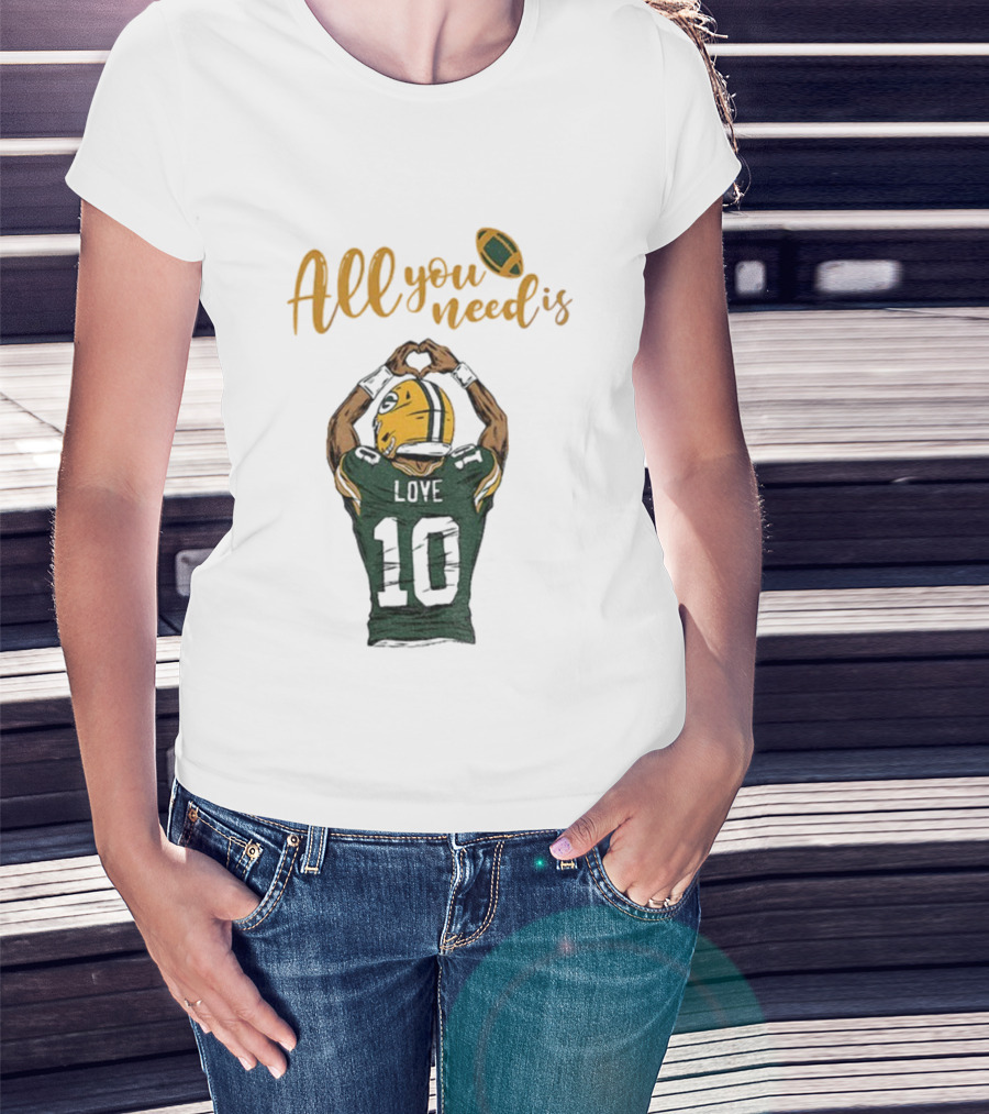 All You Need Is Love Packers Jordan Love 10 Green Bay Packers Football T-Shirt