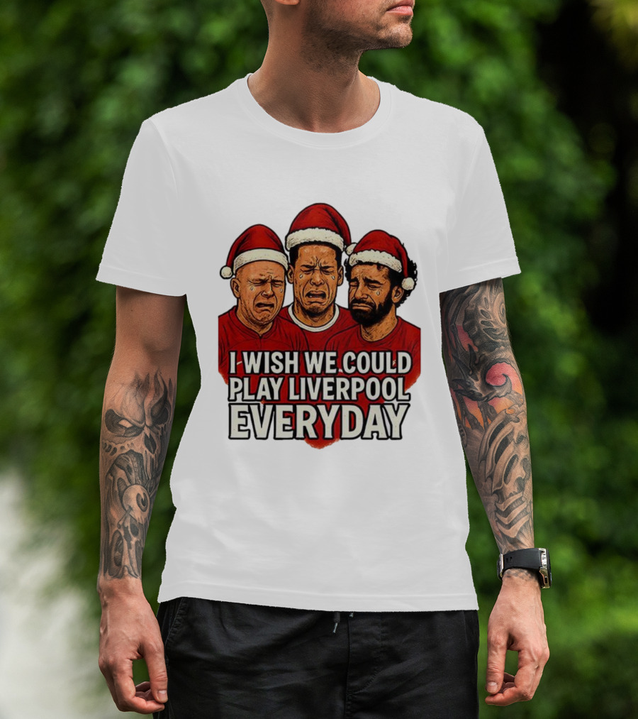 I Wish We Could Play Liverpool Everyday Christmas Santa Hats Crying Faces T-Shirt
